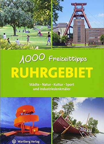 Beispielbild fr Ruhrgebiet - 1000 Freizeittipps: Stdte, Natur, Kultur, Sport und Industriedenkmler (Freizeitfhrer) zum Verkauf von medimops