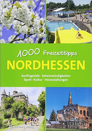 Beispielbild fr Nordhessen - 1000 Freizeittipps: Ausflugsziele, Sehenswrdigkeiten, Sport, Kultur, Veranstaltungen (Freizeitfhrer) zum Verkauf von medimops