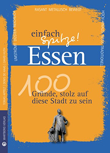 9783831329151: Essen - einfach Spitze! 100 Grnde, stolz auf diese Stadt zu sein