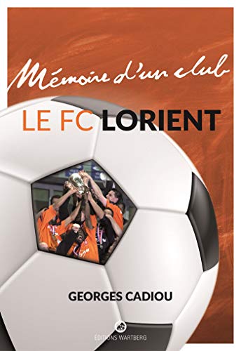 Stock image for FC LORIENT (LE) [Broch] CADIOU, GEORGES for sale by BIBLIO-NET
