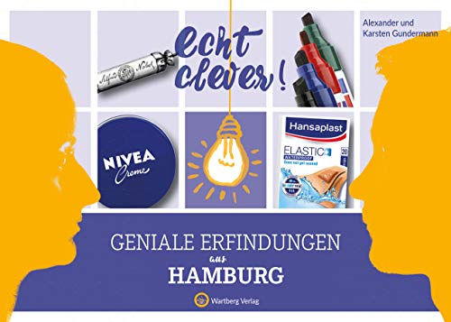 Stock image for Echt clever! Geniale Erfindungen aus Hamburg for sale by medimops