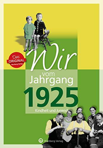 Beispielbild fr Wir vom Jahrgang 1925 - Kindheit und Jugend zum Verkauf von medimops