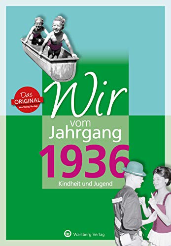 9783831330362: Wir vom Jahrgang 1936 - Kindheit und Jugend: Geschenkbuch zum 88. Geburtstag - Jahrgangsbuch mit Geschichten, Fotos und Erinnerungen mitten aus dem Alltag