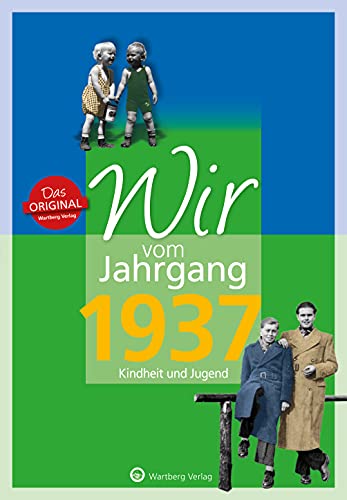 Beispielbild fr Wir vom Jahrgang 1937 - Kindheit und Jugend (Jahrgangsbnde) zum Verkauf von medimops