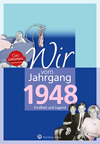 Imagen de archivo de Wir vom Jahrgang 1948 - Kindheit und Jugend (Jahrgangsbnde) a la venta por medimops