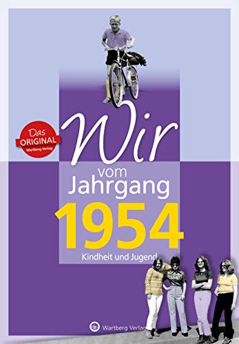 Beispielbild fr Wir vom Jahrgang 1954 - Kindheit und Jugend (Jahrgangsbnde): 65. Geburtstag zum Verkauf von medimops