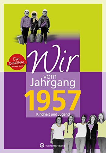 Stock image for Wir vom Jahrgang 1957 - Kindheit und Jugend (Jahrgangsbnde): 60. Geburtstag for sale by medimops