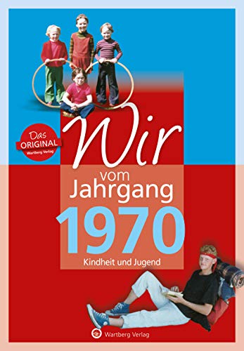 Beispielbild fr Wir vom Jahrgang 1970 - Kindheit und Jugend zum Verkauf von medimops