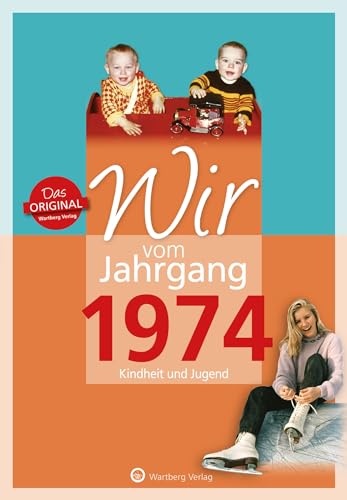 Stock image for Wir vom Jahrgang 1974 - Kindheit und Jugend for sale by GreatBookPrices