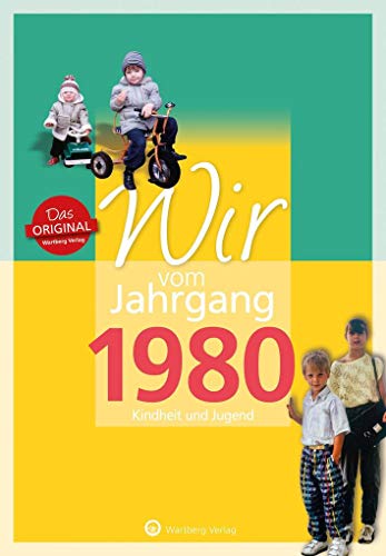 Beispielbild fr Wir vom Jahrgang 1980 - Kindheit und Jugend zum Verkauf von medimops