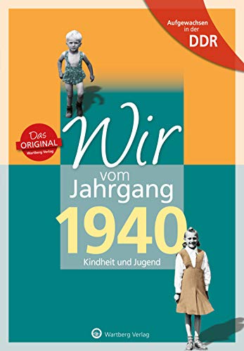 Beispielbild fr Wir vom Jahrgang 1940 - Aufgewachsen in der DDR. Kindheit und Jugend zum Verkauf von medimops