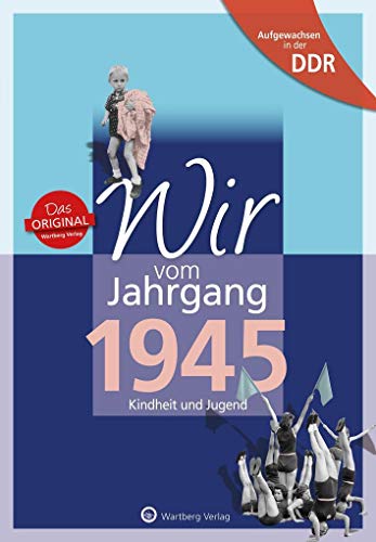 9783831331451: Wir vom Jahrgang 1945 - Aufgewachsen in der DDR. Kindheit und Jugend