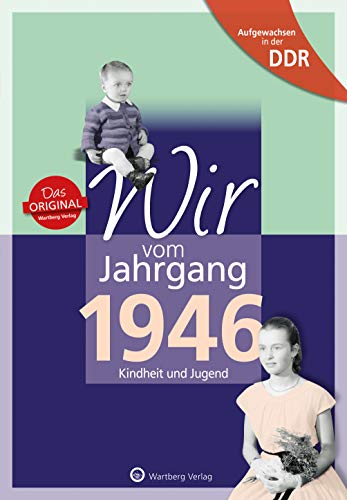 Beispielbild fr Aufgewachsen in der DDR - Wir vom Jahrgang 1946 - Kindheit und Jugend zum Verkauf von medimops
