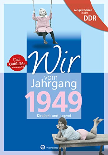 Beispielbild fr Aufgewachsen in der DDR - Wir vom Jahrgang 1949 - Kindheit und Jugend zum Verkauf von medimops