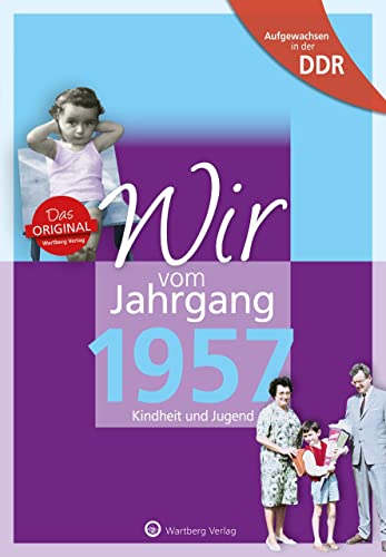 Beispielbild fr Aufgewachsen in der DDR - Wir vom Jahrgang 1957 - Kindheit und Jugend: 60. Geburtstag zum Verkauf von medimops