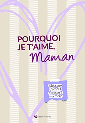 Beispielbild fr Pourquoi je t'aime, maman : Message d'amour adress  ma mre zum Verkauf von medimops