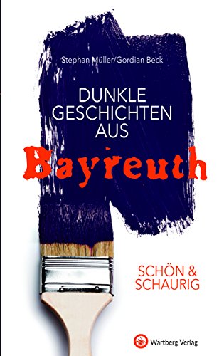 Beispielbild fr SCHN & SCHAURIG - Dunkle Geschichten aus Bayreuth (Geschichten und Anekdoten) zum Verkauf von medimops