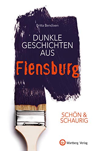 Stock image for SCHN & SCHAURIG - Dunkle Geschichten aus Flensburg -Language: german for sale by GreatBookPrices