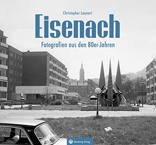 Imagen de archivo de Eisenach - Fotografien aus den 80er-Jahren a la venta por GreatBookPrices
