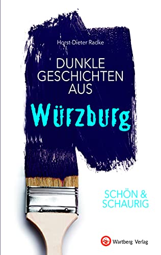 Stock image for SCHN & SCHAURIG - Dunkle Geschichten aus Wrzburg for sale by GreatBookPrices
