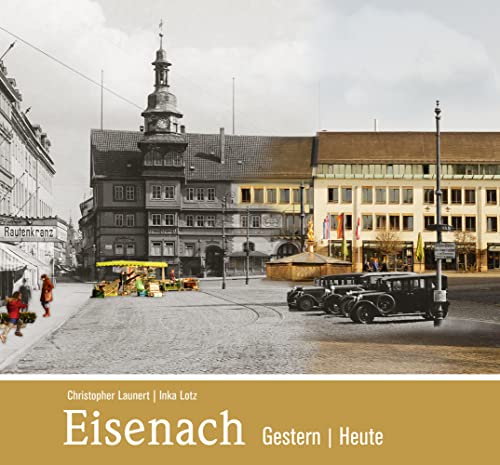 Imagen de archivo de Eisenach - gestern und heute a la venta por GreatBookPrices