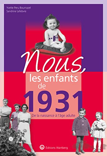 Stock image for Nous, les enfants de 1931 : De la naissance  l'ge adulte for sale by medimops