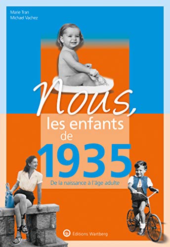 Stock image for Nous, les enfants de 1935 : De la naissance  l'ge adulte for sale by medimops