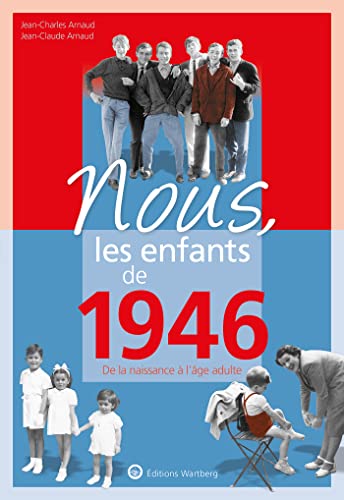 Beispielbild fr Nous, les enfants de 1946: De la naissance  l'ge adulte [Broch] Arnaud, Jean-Charles et Arnaud, Jean-Claude zum Verkauf von BIBLIO-NET