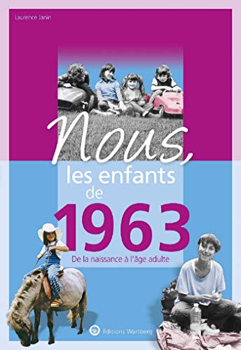 Stock image for Nous, les enfants de 1963 : De la naissance  l'ge adulte for sale by medimops
