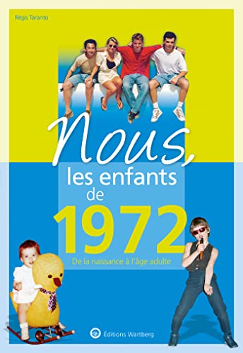 Beispielbild fr Nous, Les Enfants De 1972 : De La Naissance  L'ge Adulte zum Verkauf von RECYCLIVRE