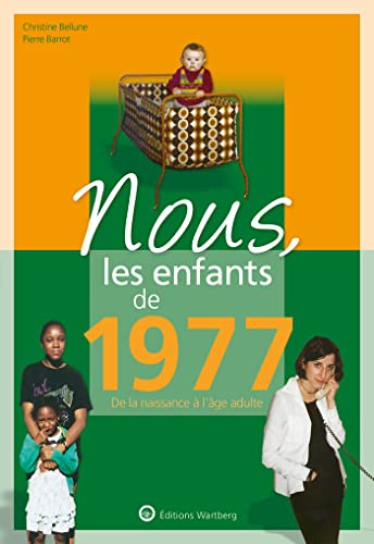 Stock image for Nous, les enfants de 1977: De la naissance  l'ge adulte for sale by Gallix