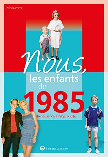 Stock image for Nous, les enfants de 1985 : De la naissance  l'ge adulte for sale by medimops