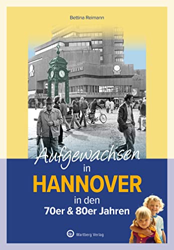 Stock image for Aufgewachsen in Hannover in den 70er & 80er Jahren for sale by GreatBookPrices
