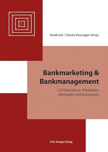 Beispielbild fr Bankmarketing & Bankmanagement: 125 Glossare zu Produkten, Methoden und Konzepten zum Verkauf von medimops