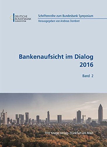Beispielbild fr Bankenaufsicht im Dialog 2016 (Schriftenreihe zum Bundesbank Symposium) zum Verkauf von medimops