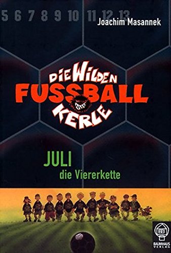 9783831502776: Die wilden Fussballkerle - Buchausgabe: Die Wilden Fussballkerle 04: Juli die Viererkette: BD 4