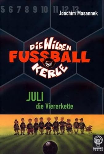 9783831502776: Die wilden Fussballkerle - Buchausgabe: Die Wilden Fussballkerle 04: Juli die Viererkette: BD 4