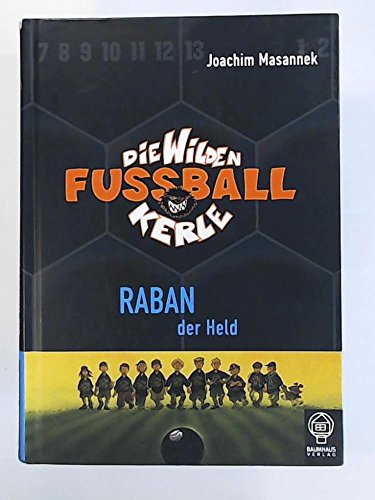 Beispielbild fr Die wilden Fussballkerle - Buchausgabe: Die Wilden Fussballkerle 06: Raban der Held: BD 6 zum Verkauf von medimops