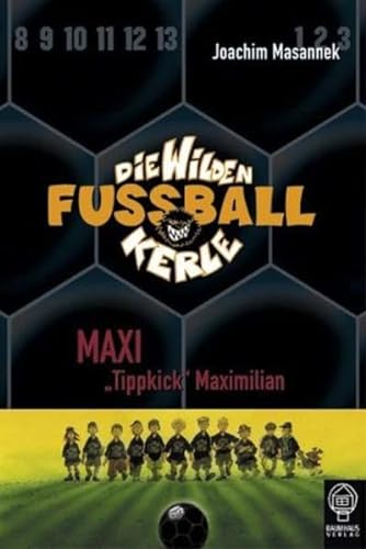 Stock image for Die Wilden Fu ballkerle, Bd.7: Maxi "Tippkick" Maximilian Masannek, Joachim for sale by tomsshop.eu