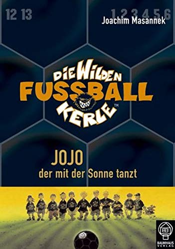 Beispielbild fr Die Wilden Fuballkerle, Bd.11: Jojo der mit der Sonne tanzt zum Verkauf von DER COMICWURM - Ralf Heinig