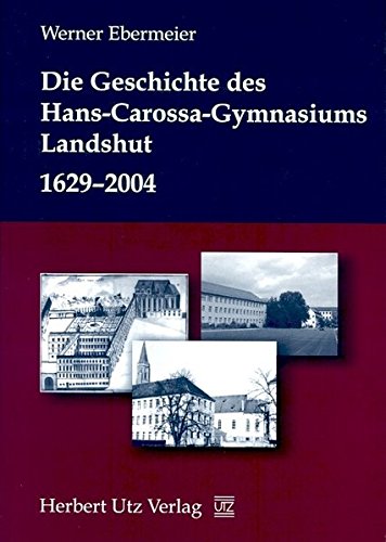 Beispielbild fr Das Hans-Carossa-Gymnasium in Landshut zum Verkauf von medimops
