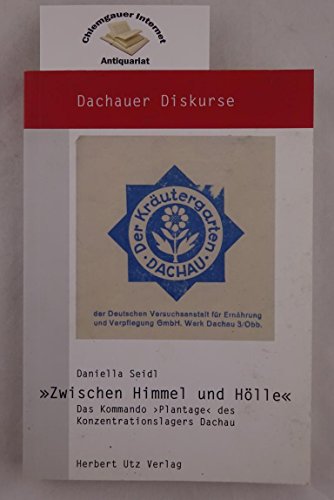 9783831607297: Zwischen Himmel und Hlle: Das Kommando >Plantage< des Konzentrationslagers Dachau: 1