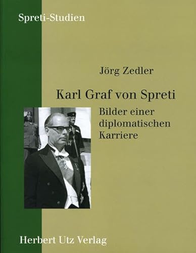 Karl Graf von Spreti. Bilder einer diplomatischen Karriere - signiert