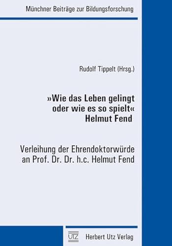 Beispielbild fr Wie das Leben gelingt oder wie es so spielt" - Helmut Fend. Verleihung der Ehrendoktorwrde an Prof. Dr. Dr. h.c. Helmut Fend. zum Verkauf von Grammat Antiquariat