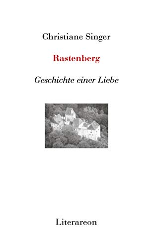 9783831610594: Rastenberg: Geschichte einer Liebe