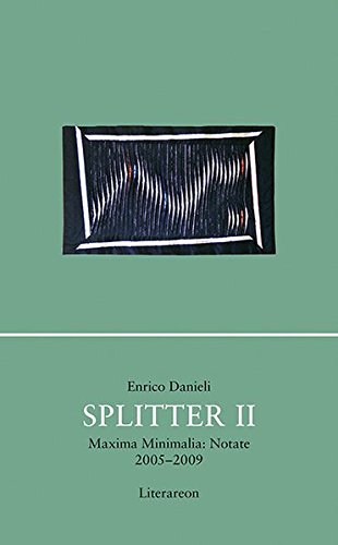 Splitter II: Maxima Minimalia: Notate. 2005-2009 - Enrico Danieli