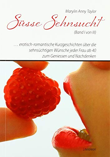 Stock image for Ssse Sehnsucht (Band I von III): ? von den sehnschtigen Wnschen jeder Frau (Literareon) for sale by medimops