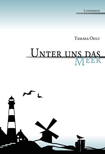 Stock image for Unter uns das Meer (Literareon) for sale by medimops