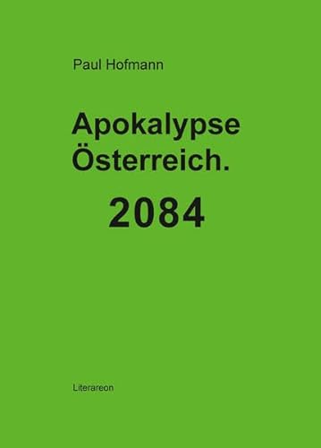 Stock image for Apokalypse sterreich. 2084 (Literareon) for sale by medimops