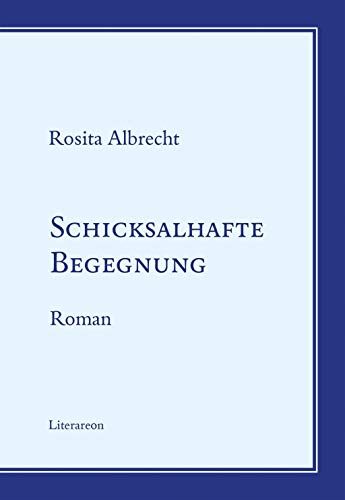 Imagen de archivo de Schicksalhafte Begegnung: Roman (Literareon) a la venta por medimops